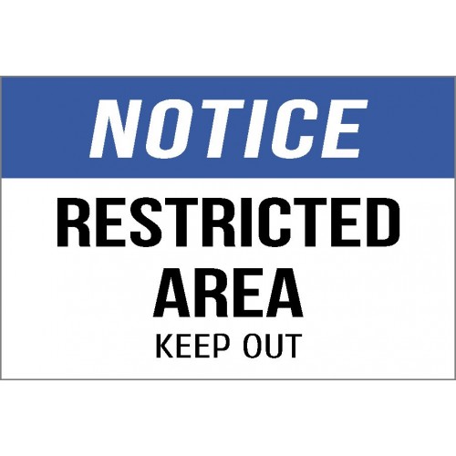 Notice - Restricted Area Keep Out  Sign